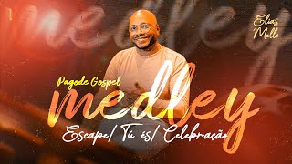 ESCAPE / TÚ ÉS / CELEBRAÇÃO - ELIAS MELLO - PAGODE GOSPEL