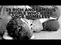 25 Rich And Famous People Who Were Once Homeless