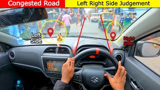 Part 13 | Car Driving Training Congested Road Judgement || Congested Road Left Right Side Judgement