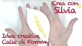 Tutorial: Realizziamo una calla in fommy DIY