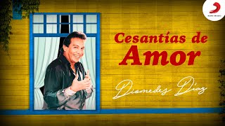 Cesantías De Amor, Diomedes Díaz - Letra Oficial