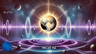 Pure 140.25 Hz Pluto Frequency | Unlock Deep Transformation \u0026 Inner Strength | Pluto Force Energy