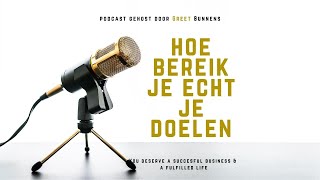 Hoe bereik je echt jouw dromen en doelen