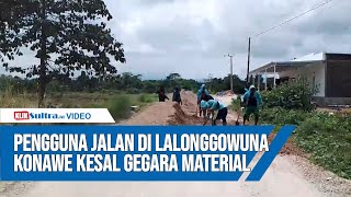 Beredar Video Pengguna Jalan di Lalonggowuna Konawe Kesal Gegara Material Halangi Jalan