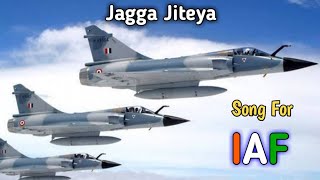 Jagga Jiteya || #PulwamaRevenge || Strength of Indian Air Force