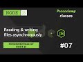 #07 Reading & Writing files asynchronously | Fundamentals of NODE JS | A Complete NODE JS Course