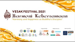 VESAK FESTIVAL 2021 - HARMONI KEBERSAMAAN