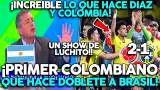 PRENSA ARGENTINA SE RINDE ANTE LUIS DIAZ Y COLOMBIA vs BRASIL ¡INCREIBLE LUIS DIAZ, UN SHOW!