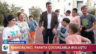 BAŞKAN MANDALİNCİ, PARKTA ÇOCUKLARLA BULUŞTU