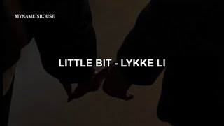 LITTLE BIT - LYKKE LI  ~TRADUCIDA AL ESPAÑOL~