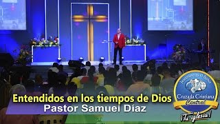 Entendidos en los tiempos de Dios / Ptr Samuel Diaz