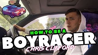 HOW TO: Be a Boyracer