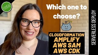 CHOOSING THE RIGHT INFRASTRUCTURE AS CODE FRAMEWORK - between CloudFormation, SAM, CDK and Amplify