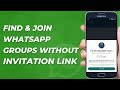 How To Find WhatsApp Groups & Join Without Invitation