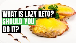 WHAT IS LAZY KETO DIET? | How To Do Lazy Keto | (For Beginners) | Benefits & Pitfalls