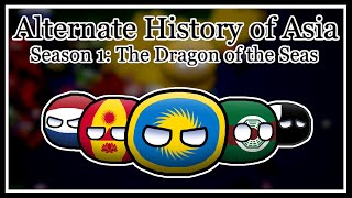 Alternate History of Asia | Season 1: The Dragon of the Seas (FULL MOVIE + EXTRAS)