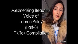 Mesmerizing Beautiful Voice of Lauren Paley (Part-3) - Tik Tok Compilation  (Marskarthik)