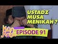 Ustadz Musa Nikah Sama Ustadzah Nurul?? - Kun Anta Eps 91