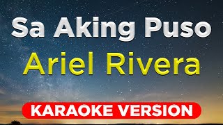 SA AKING PUSO - Ariel Rivera (HQ KARAOKE VERSION with lyrics)