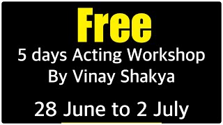 Free 5 Days Offline Acting Workshop by Vinay Shakya in Mumbai