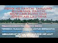 PERGI KE PANTAI TANJUNG SIAMBANG, AIR LAUT PUTIH DAN BERSIH