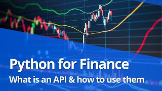 Python for Finance | What is an API and how to use them | Alpha Vantage API offers free stock APIs