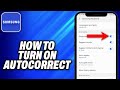 How To Turn On Autocorrect On Samsung -Easy Fix