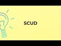 What is the meaning of the word SCUD?