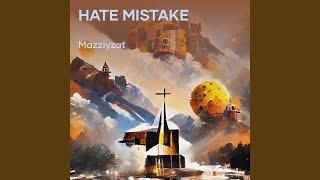 HATE MISTAKE 2