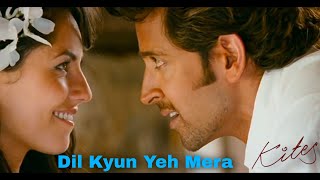 Dil  Kyun Yeh Mera | Full Song | Hrithik Roshan | Barbara Mori | Kangana Ranaut | Kites Movie