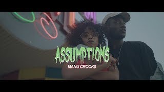 Manu Crooks - Assumptions [Music Video]