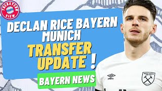 Declan Rice Bayern Munich Transfer Update! - Bayern Munich transfer news