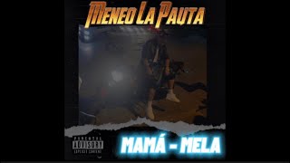 Meneo La Pauta - Mama - Mela 👵🏻 (Audio Oficial)