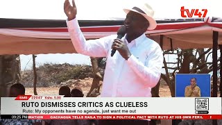 President Ruto Dismisses Critics As Clueless