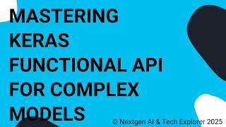 Mastering Keras Functional API for Complex Models