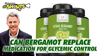 #SHORTS Can Bergamot replace medication for glycemic control