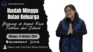 IBADAH MINGGU BULAN KELUARGA | 13 OKTOBER 2024 | BERJUANG DI TENGAH RASA TERTEKAN DAN GELISAH