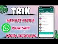 Cara Melihat Status Whatsapp Orang Lain Tanpa Ketahuan | Musdalifah Hasan