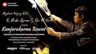 🔴LIVE WAYANG KULIT KI. PURBO ASMORO - LAKON KUNJARAKARNA RUWAT - MAHARGYA WULAN SURA