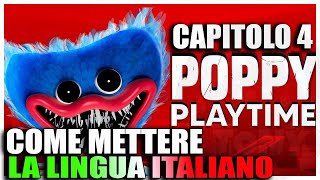 COME METTERE LA LINGUA ITALIANO SU POPPY PLAYTIME CAPITOLO 4 ( Video solo a scopo illustrativo )