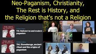 Neo-Paganism, Christianity, The Rest is History, and the Religion that's not a Religion