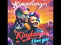 Kingdanger I Love you