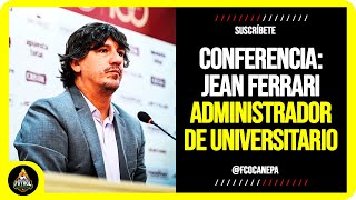 EN VIVO 🔴 CONFERENCIA DE PRENSA: JEAN FERRARI ADMINISTRADOR DE UNIVERSITARIO