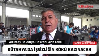 Kütahya'da işsizliğin kökü kazınacak / HABER