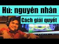 Hú: nguyên nhân và cách giải quyết!