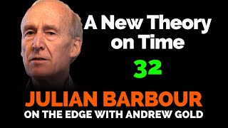 32. Julian Barbour on his new theory of time before the big bang