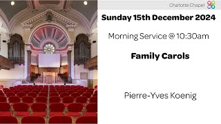 Charlotte Chapel | Morning Service | 15th December 2024