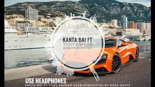 kanta bai ft tony kakkar( 3D&Bassboosted)by raag beats