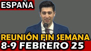 Reunión de Este Fin de Semana 8-9 Febrero 2025 ESPAÑA