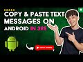 How to COPY and PASTE TEXT MESSAGES on ANDROID in 32 S